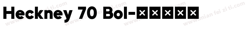 Heckney 70 Bol字体转换